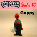 Click for HOMIES SERIES 10 Guppy Detail