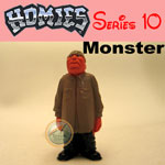 Click for HOMIES SERIES 10 Monster Detail