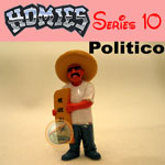 Click for HOMIES SERIES 10 Politico Detail