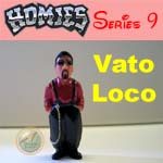 Click for HOMIES SERIES 9 Vato Loco Detail