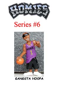 HOMIES SERIES 6 GANGSTA HOOPA Picture